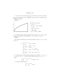 REVIEW 3: Key 1. Given the iterated integral &int; 3 &int; 9 y sin(x 2) dx