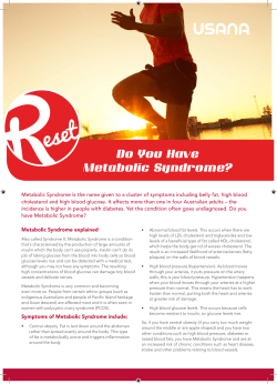 Metabolic Syndrome is the name given to a cluster of symptoms