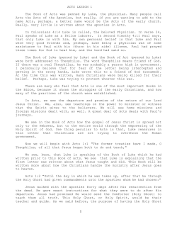 ACTS LESSON 1 The Book of Acts was penned by Luke, the