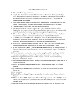 Unit 11 Review Waves and Sound 1. Waves transfer energy, not