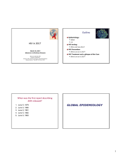HIV in 2017 Outline GLOBAL EPIDEMIOLOGY