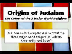 Origins of Judaism The Oldest of the 3 Major World Religions