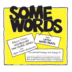 Some Words&mdash;Latin Word Parts