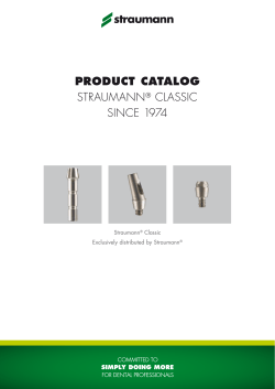 PRODUCT CATALOG Straumann&reg; ClaSSiC SinCe 1974