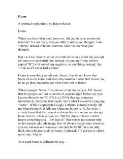 Home A spiritual exploration, by Robert Roush Home. When you