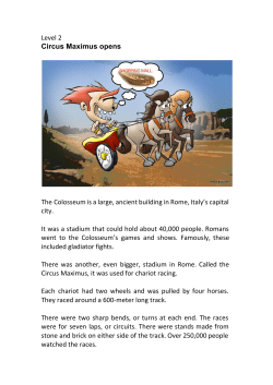Level 2 Circus Maximus opens The Colosseum is a large, ancient