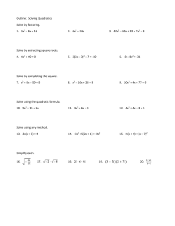 Solving Quadratics Solve by factoring. 1. 3x2 &ndash; 8x = 16 2. 6x2 = 24x