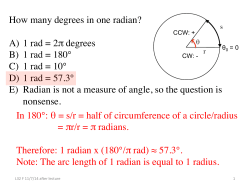How many degrees in one radian? A) 1 rad = 2&pi; degrees B) 1 rad