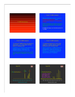 13C NMR Spectroscopy 1H and 13C NMR compared: Both give