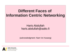 Different Faces of Information Centric Networking