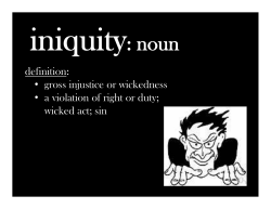definition: &bull; gross injustice or wickedness &bull; a violation of right or duty