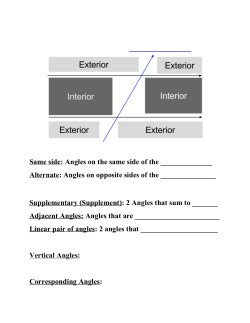 Same side​: Angles on the same side of the Alternate​: Angles on
