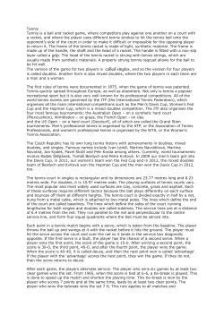 Tennis Tennis is a ball and racket game, where competitors