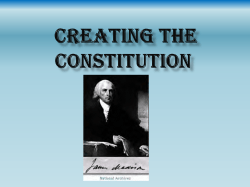 CREATING THE CONSTITUTION