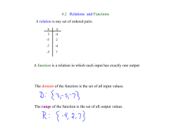 4.2 Relations and Functions A relation is any set of ordered pairs. A