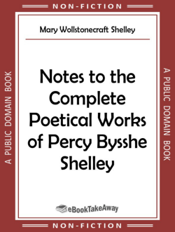 Notes to the Complete Poetical Works of Percy Bysshe Shelley