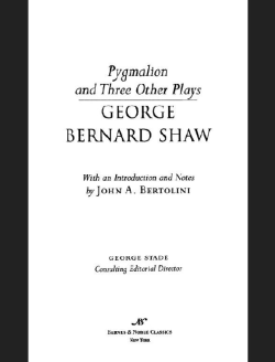 Pygmalion and Three Other Plays