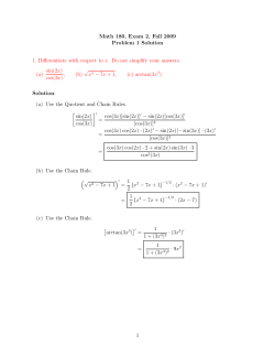 Math 180, Exam 2, Fall 2009 Problem 1 Solution 1. Differentiate with