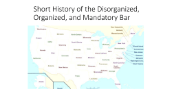 Short History of the Disorganized, Organized, and Mandatory Bar