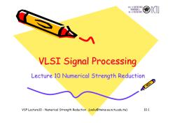 Numerical strength reduction - VLSI Signal Processing Lab, EE, NCTU