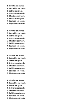 1. Giraffes eat leaves. 2. Crocodiles eat meat. 3. Zebras eat grass. 4
