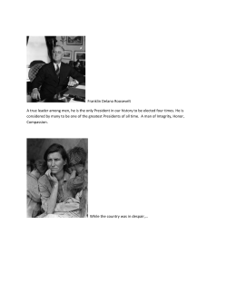 Franklin Delano Roosevelt A true leader among men, he is the only