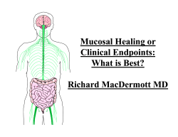 Mucosal Healing or Clinical Endpoints: What is Best? Richard