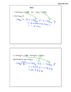 March 08, 2012 1.) Use log10 5 = 0.6990 and log10 7 = 0.8451 to