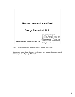 Today, I will present the first of two lectures on neutron interactions. I