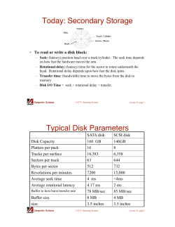 Today: Secondary Storage Typical Disk Parameters