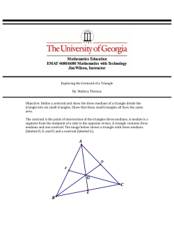 Exploring the Centroid of a Triangle By: Mallory Thomas Objective
