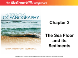 Chapter 3 The Sea Floor and its Sediments