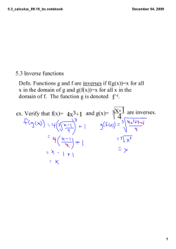 5.3 Inverse functions ex. Verify that f(x)= and g(x)= are inverses.