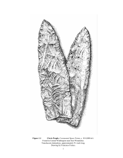 1 Figure 1.1 Clovis People, Ceremonial Spear Points, c. 10