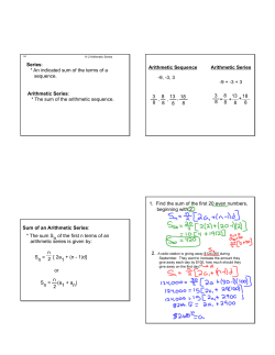 Series: * An indicated sum of the terms of a sequence. Arithmetic