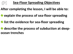 Sea-Floor Spreading Objectives After completing the lesson