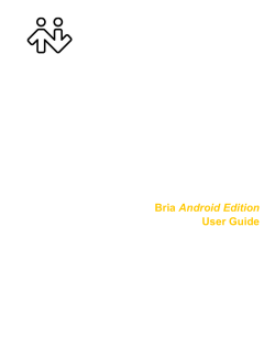 Bria Android Edition User Guide