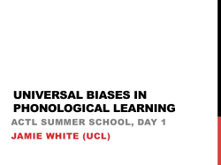 UNIVERSAL BIASES IN PHONOLOGICAL LEARNING
