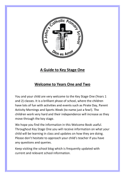 A Guide to Key Stage One Welcome to Years One and Two