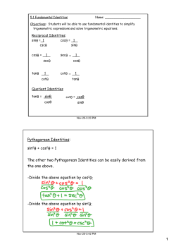 Pythagorean Identities: sin2&theta; + cos2&theta; = 1 The other two