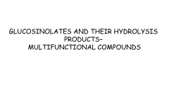 GLUCOSINOLATES AND THEIR HYDROLYSIS PRODUCTS