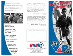 Have fun playing soccer Understand the fundamentals of the game