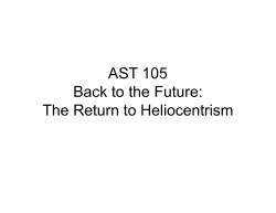 AST 105 Back to the Future: The Return to Heliocentrism
