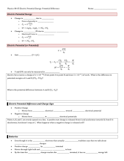 Electric Potential Energy Electric Potential (or Potential) Electric