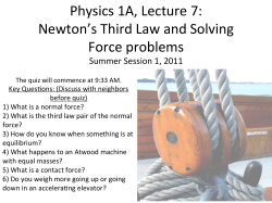 Physics 1A, Lecture 7: Newton`s Third Law and Solving Force