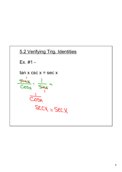 5.2 Verifying Trig. Identities Ex. #1ан tan x csc x = sec x