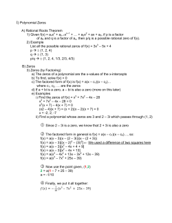 I) Polynomial Zeros A) Rational Roots Theorem 1) Given f(x) = anxn