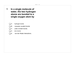 1 In a single molecule of water, the two hydrogen atoms are bonded
