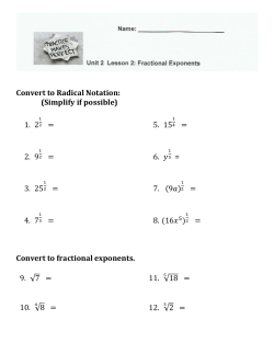 Convert to Radical Notation: (Simplify if possible) 1. 2 = 2. 9 = 3. 25