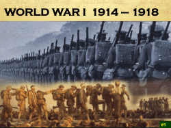 WORLD WAR I 1914 – 1918